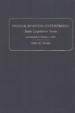 FRENCH BUSINESS ENTERPRISES:BASIC LEGISLATIVE TEXTS AS AMENDED TO JANUARY 1
