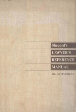 SHEPARD'S LAWYER'S REFERENCE MANUAL 1984 SUPPLEMENT