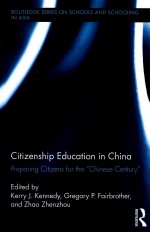 CITIZENSHIP EDUCATION IN CHINA PREPARING CITIZENS FOR THE “CHINESE CENTURY”