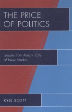 THE PRICE OF POLITICS:LESSONS FROM KELO V.CITY OF NEW LONDON