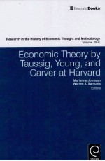 RESEARCH IN THE HISTORY OF ECONOMIC THOUGHT AND METHODOLOGY VOLUME 28-C ECONOMIC THEORY BY TAUSSIG Y
