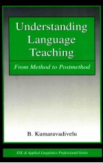 UNDERSTANDING LANGUAGE TEACHING FROM METHOD TO POSTMETHOD