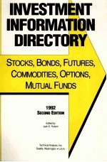 INVESTMENT INFORMATION DIRECTORY:STOCKS,BONDS,FUTURES,COMMODITIES,OPTIONS,MUTUAL FUNDS 2ND EDITION 1