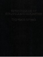SEVEN DECADES OF STRUGGLE AND REFLECTION THE YEARS OF WAR