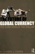 THE FUTURE OF GLOBAL CURRENCY:THE EURO VERSUS THE DOLLAR