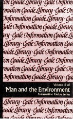 VOLUM 8 OF MAN AND THE ENVIRONMENT INFORMATION GUIDE SERIES