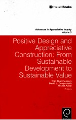 ADVANCES IN APPRECIATIVE INQUIRY VOLUME 3:POSITIVE DESIGN AND APPRECIATIVE CONSTRUCTION:FROM SUSTAIN