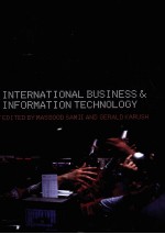 INTERNATIONAL BUSINESS AND INFORMATION TECHNOLOGY:INTERACTION AND TRANSFORMATION IN THE GLOBAL ECONO