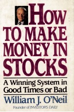 HOW TO MAKE MONEY IN STOCKS A WINNING SYSTEM IN GOOD TIMES OR BAD