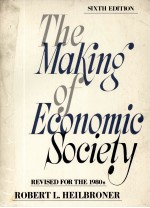 THE MAKING OF ECONOMIC SOCIETY 6TH EDITION