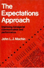 THE EXPECTATIONS APPROACH:IMPROVING MANAGERIAL COMMUNICATION AND PERFORMANCE