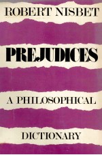 ROBERT NISBET PREJUDICES A PHILOSOPHICAL DICTIONARY