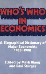 WHO'S WHO IN ECONOMICS A BIOGRAPHICAL DICTIONARY OF MAJOR ECONOMISTS 1700-1981
