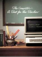 THE COMPUTER A TOOL FOR THE TEACHER