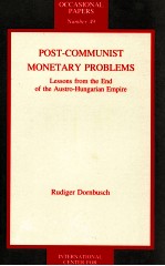 POST COMMUNIST MONETARY PROBLEMS LESSONS FROM THE END OF THE AUSTRO HUNGARIAN EMPIRE