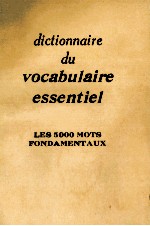 DICTIONNAIRE DU VOCABULAIRE ESSENTIEL(LES 5000 MOTS FONDAMENTAUX)