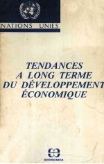TENDANCES A LONG TERME DU DEVELOPPEMENT ECONOMIQUE