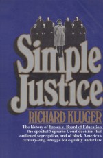 SIMPLE JUSTICE THE HISTORY OF BROWN V.BOARD OF EDUCATION AND BLACK AMERICA'S STRUGGLE FOR EQUALITY
