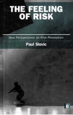 THE FEELING OF RISK NEW PERSPECTIVES ON RISK PERCEPTION