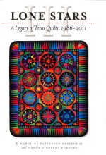 lone stars III a legacy of texas quilts 1986-2011