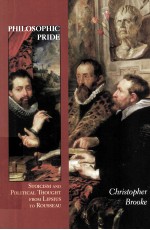 PHILOSOPHIC PRIDE STOICISM AND POLITICAL THOUGHT FROM LIPSIUS TO ROUSSEAU