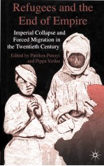 REFUGEES AND THE END OF EMPIRE IMPERIAL COLLAPSE AND FORCED MIGRATION IN THE TWENTIETH CENTURY