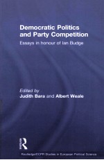 DEMOCRATIC POLITICS AND PARTY COMPETITION ESSAYS IN HONOUR OF IAN BUDGE