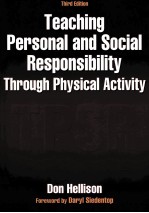 TEACHING PERSONAL AND SOCIAL RESPONSIBILITY THROUGH PHYSICAL ACTIVITY