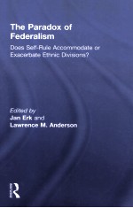 THE PARADOX OF FEDERALISM DOES SELF-RULE ACCOMMODATE OR EXACERBATE ETHNIC DIVISIONS?