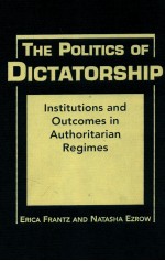THE POLITICS OF DICTATORSHIP INSTITUTIONS AND OUTCOMES IN AUTHORITARIAN REGIMES