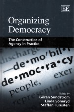 ORGANIZING DEMOCRACY THE CONSTRUCTION OF AGENCY IN PRACTICE