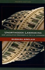 UNORTHODOX LAWMAKING NEW LEGISLATIVE PROCESSES IN THE U.S.CONGRESS FOURTH EDITION