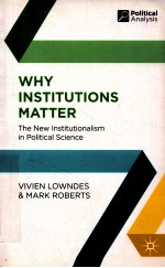 WHY INSTITUTIONS MATTER THE NEW INSTITUTIONALISM IN POLITICAL SCIENCE