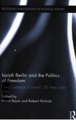 ISAIAN BERLIN AND THE POLITICS OF FREEDOM “TWO CONCEPTS OF LIBERTY” 50 YEARS LATER