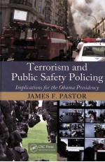 TERRORISM AND PUBLIC SAFETY POLICING IMPLICATIONS FOR THE OBAMA PRESIDENCY