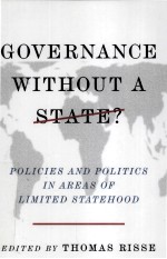 GOVERNANCE WITHOUT A STATE? POLICIES AND POLITICS IN AREAS OF LIMITED STATEHOOD