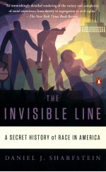 THE INVISIBLE LINE A SECRET HISTORY OF RACE IN AMERICA
