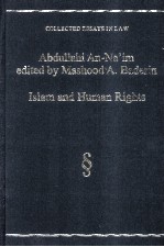 ISLAM AND HUMAN RIGHTS SELECTED ESSAYS OF ABDULLAHI AN-NA'IM