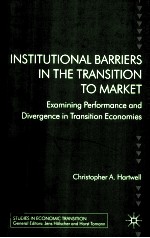 INSTITUTIONAL BARRIERS IN THE TRANSITION TO MARKET EXAMINING PERFORMANCE AND DIVERGENCE IN TRANSITI