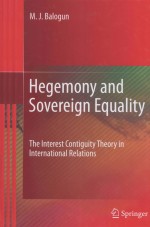 HEGEMONY AND SOVEREIGN EQUALITY THE INTEREST CONTIGUITY THEORY IN INTERNATIONAL RELATIONS