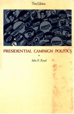 PRESIDENTIAL CAMPAIGN POLITICS COALITION STRATEGIES AND CITIZEN RESPONSE THIRD EDITION