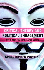 CRITICAL THEORY AND POLITICAL ENGAGEMENT FROM MAY '68 TO THE ARAB SPRING