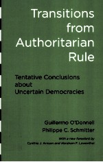TRANSITIONS FROM AUTHORITARIAN RULE TENTATIVE CONCLUSIONS ABOUT UNCERTAIN DEMOCRACIES