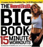 THE WOMEN'SHEALTH BIG BOOK OF 15 MINUTE WORKOUTS