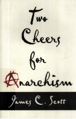 TWO CHEERS FOR ANARCHISM SIX EASY PIECES ON AUTONOMY