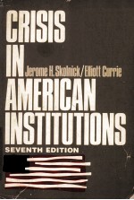 CRISIS IN AMERICAN INSTITUTIONS SEVENTH EDITION