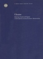 UKRAINE RESTORING GROWTH WITH EQUITY:A PARTICIPATORY COUNTRY ECONOMIC MEMORANDUM