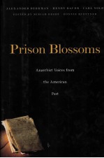 PRISON BLOSSOMS ANARCHIST VOICES FROM THE AMERICAN PAST