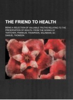 THE FRIEND TO HEALTH