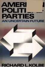 AMERICAN POLITICAL PARTIES AN UNCERTAIN FUTURE